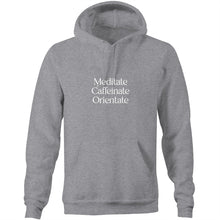 Load image into Gallery viewer, Meditate, Caffeinate, Orientate Hoodie
