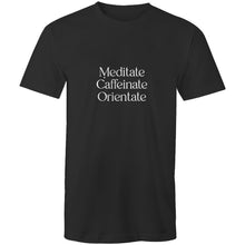 Load image into Gallery viewer, Meditate Caffeinate Orientate Men's T-Shirt