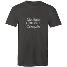 Load image into Gallery viewer, Meditate Caffeinate Orientate Men's T-Shirt