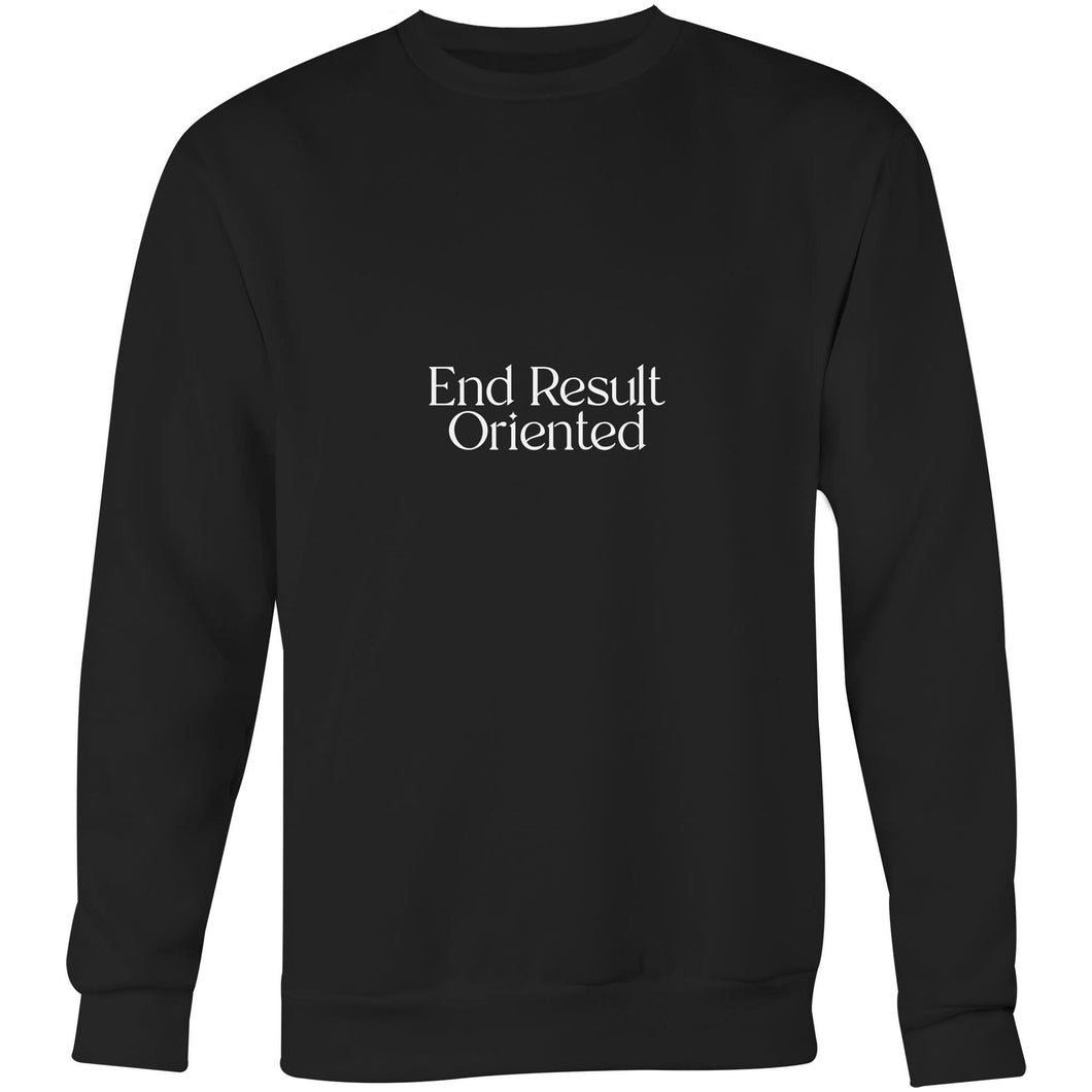 End Result Oriented Crew Sweatshirt