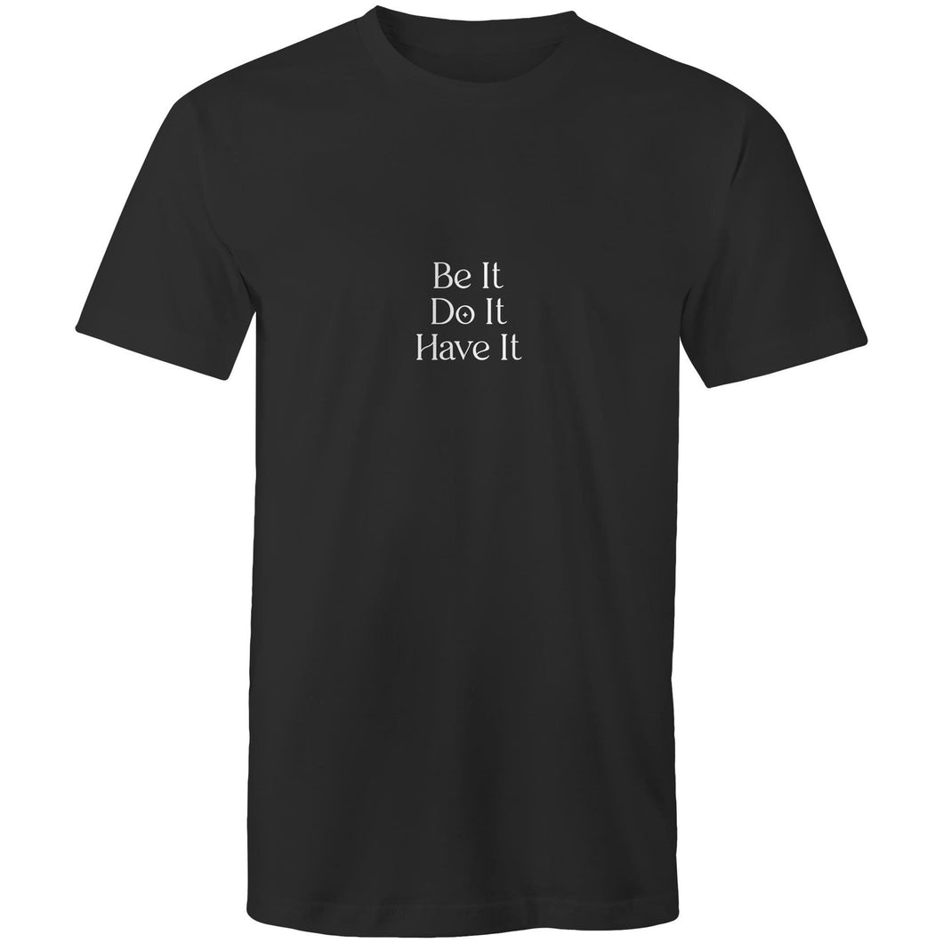 Be It, Do It, Have It - Men's T-Shirt