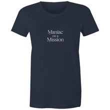 Load image into Gallery viewer, Maniac on a Mission - Women&#39;s Tee
