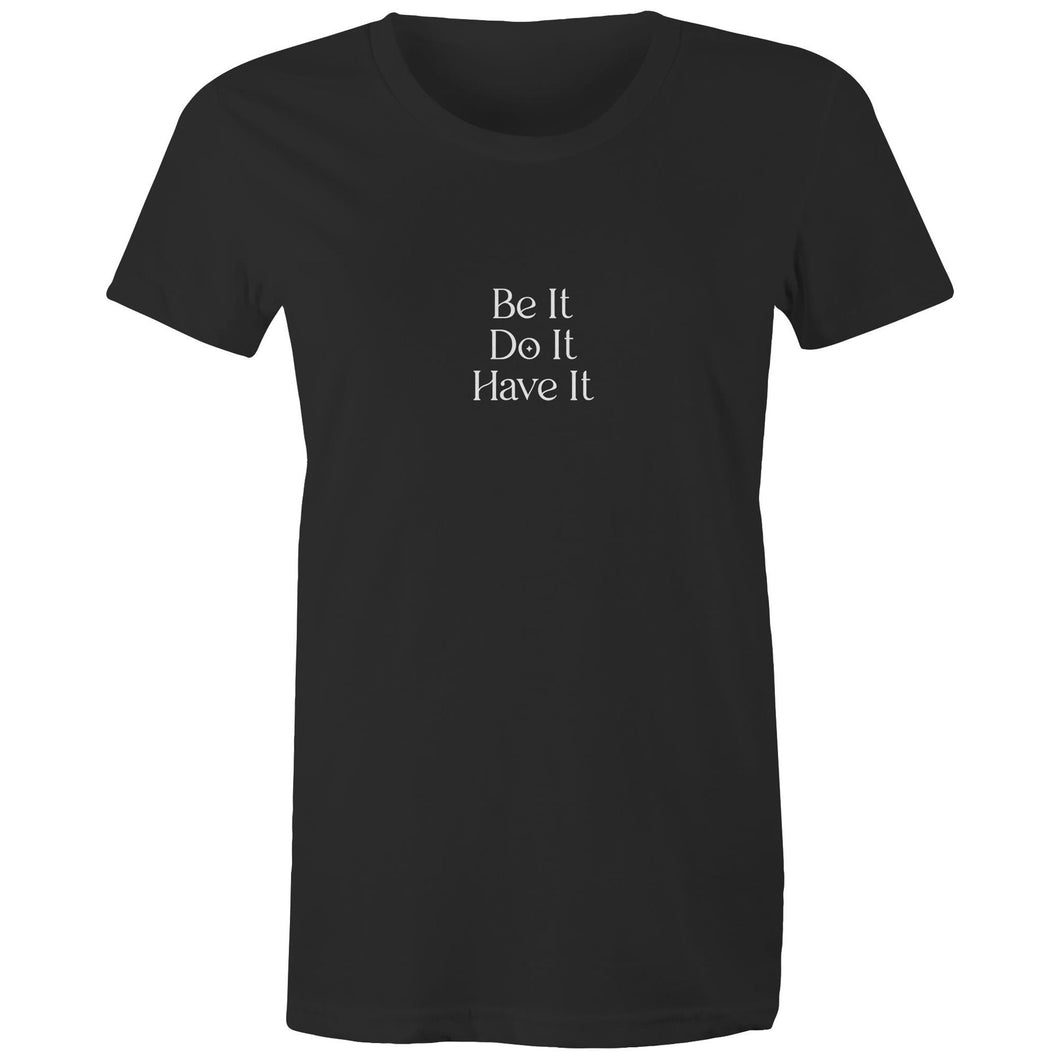 Be It, Do It, Have It - Women's Tee